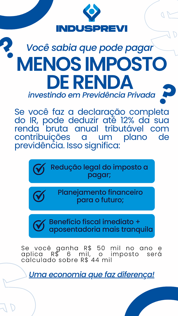 Voc sabia que pode pagar menos imposto de renda investindo em Previdncia Privada?